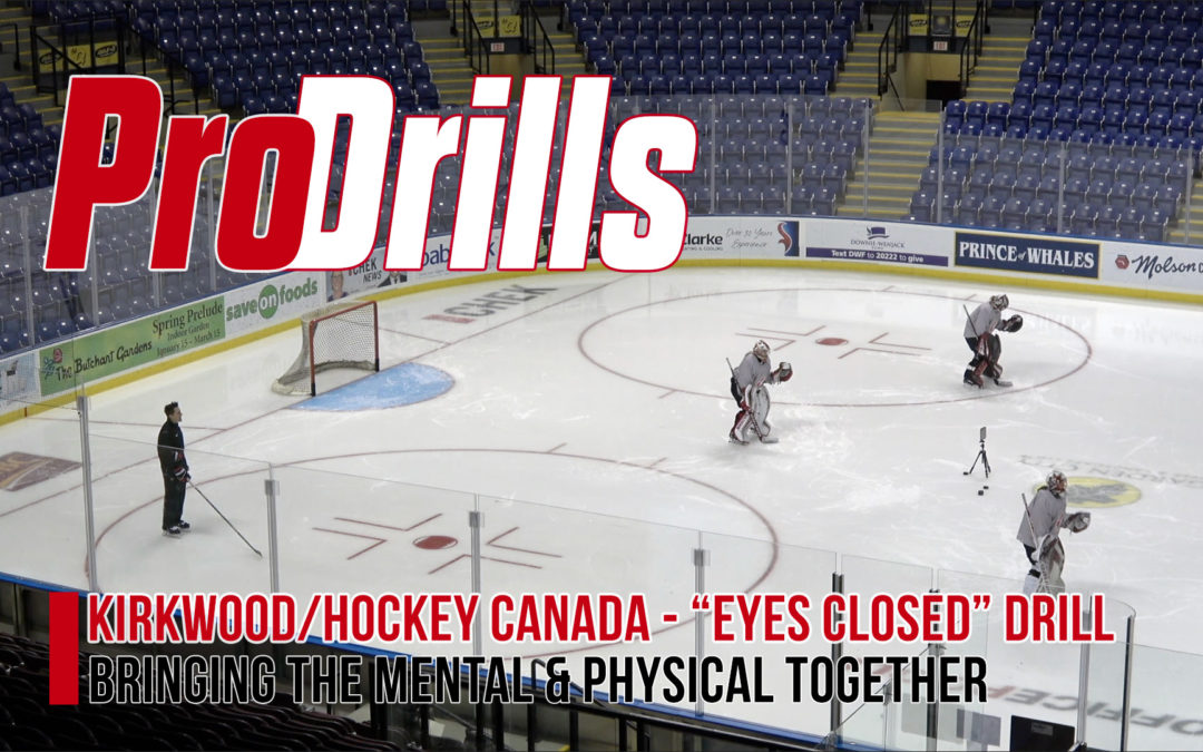 Pro-Drills: Hockey Canada Eyes Closed Drills with Brad Kirkwood