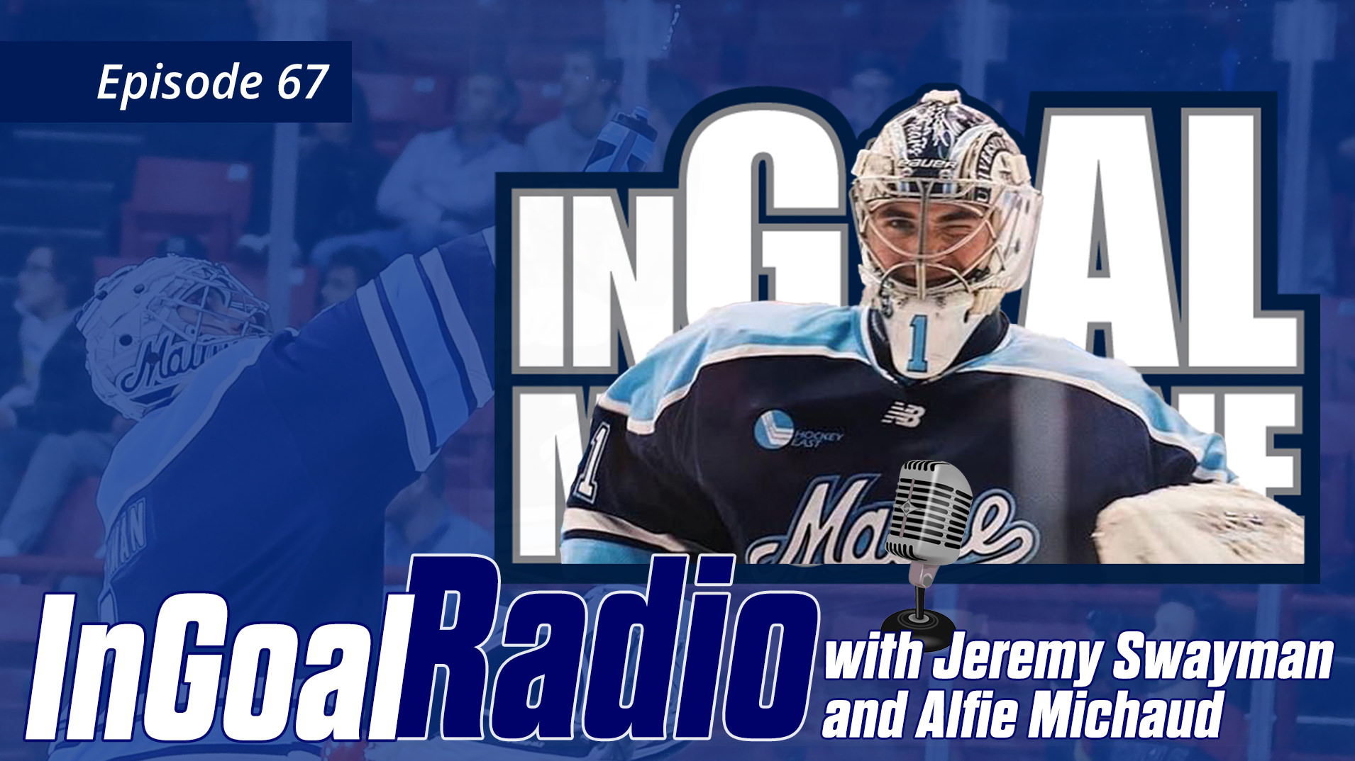 InGoal Radio Episode 67: Jeremy Swayman and Alfie Michaud
