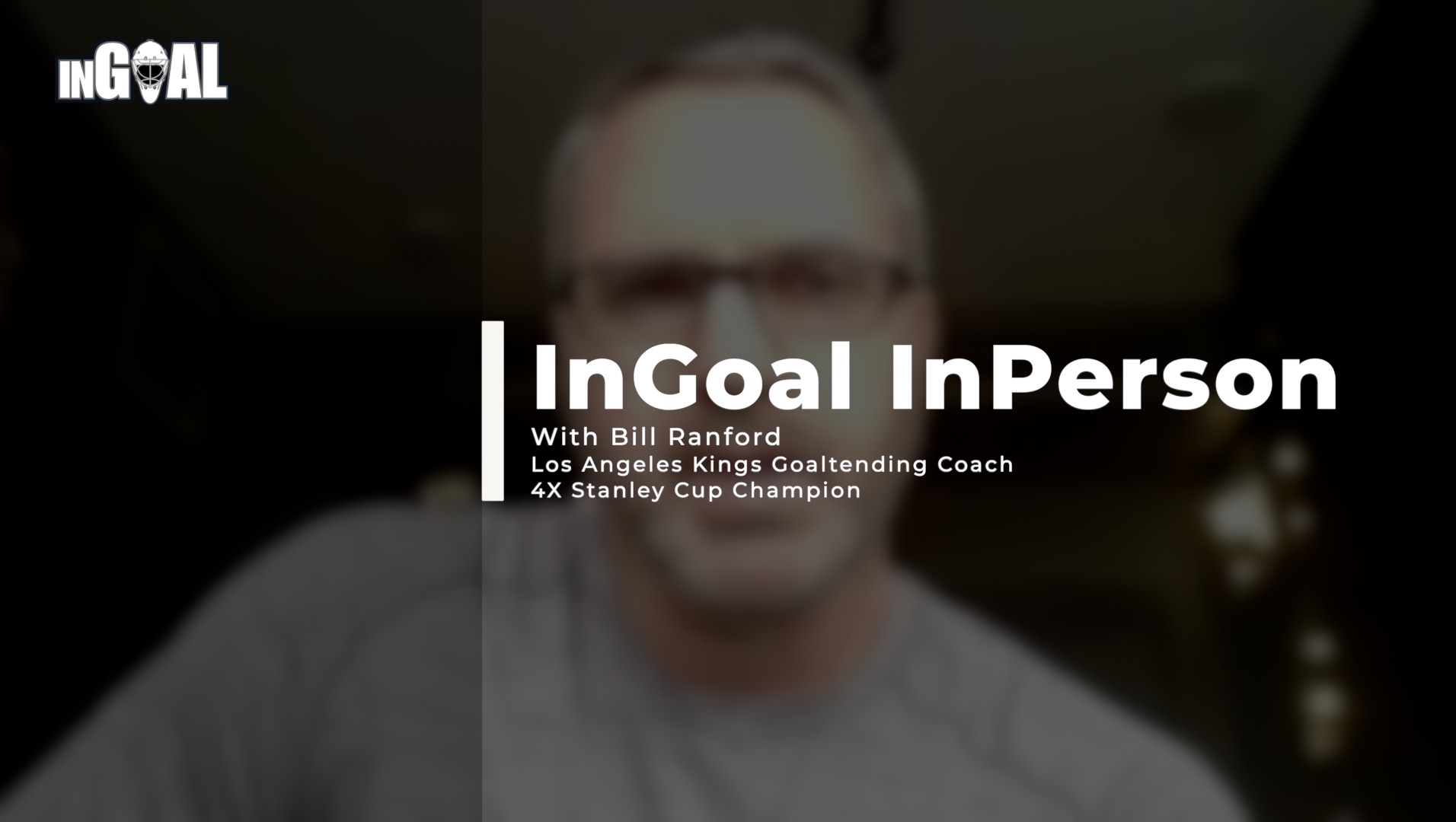 InGoal InPerson Webinar with Bill Ranford – Replay