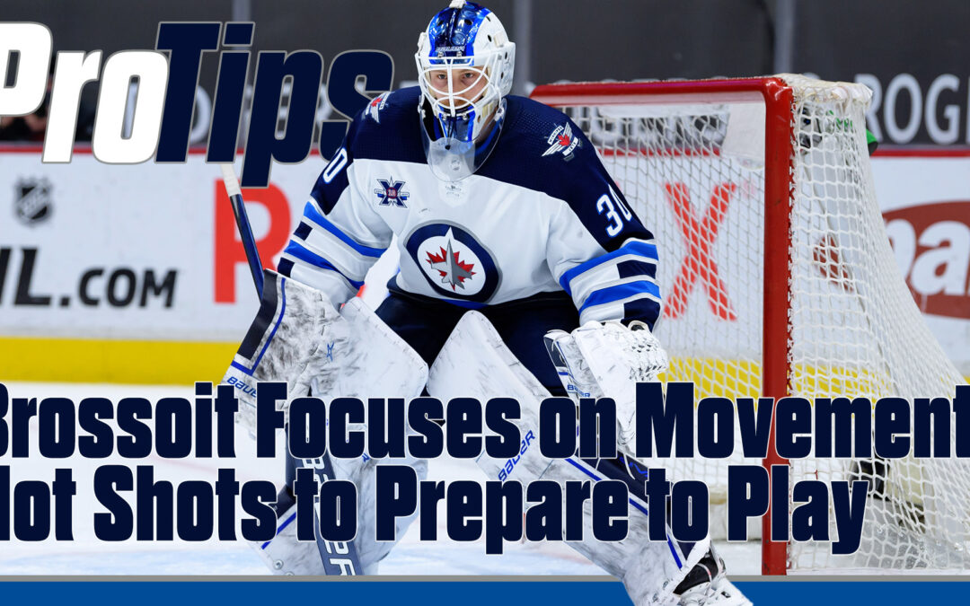 ProTips: Brossoit Focuses on Movement, Not Shots to Prepare to Play