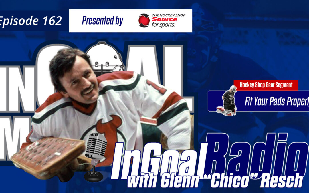 InGoal Radio Episode 162with Glenn “Chico” Resch