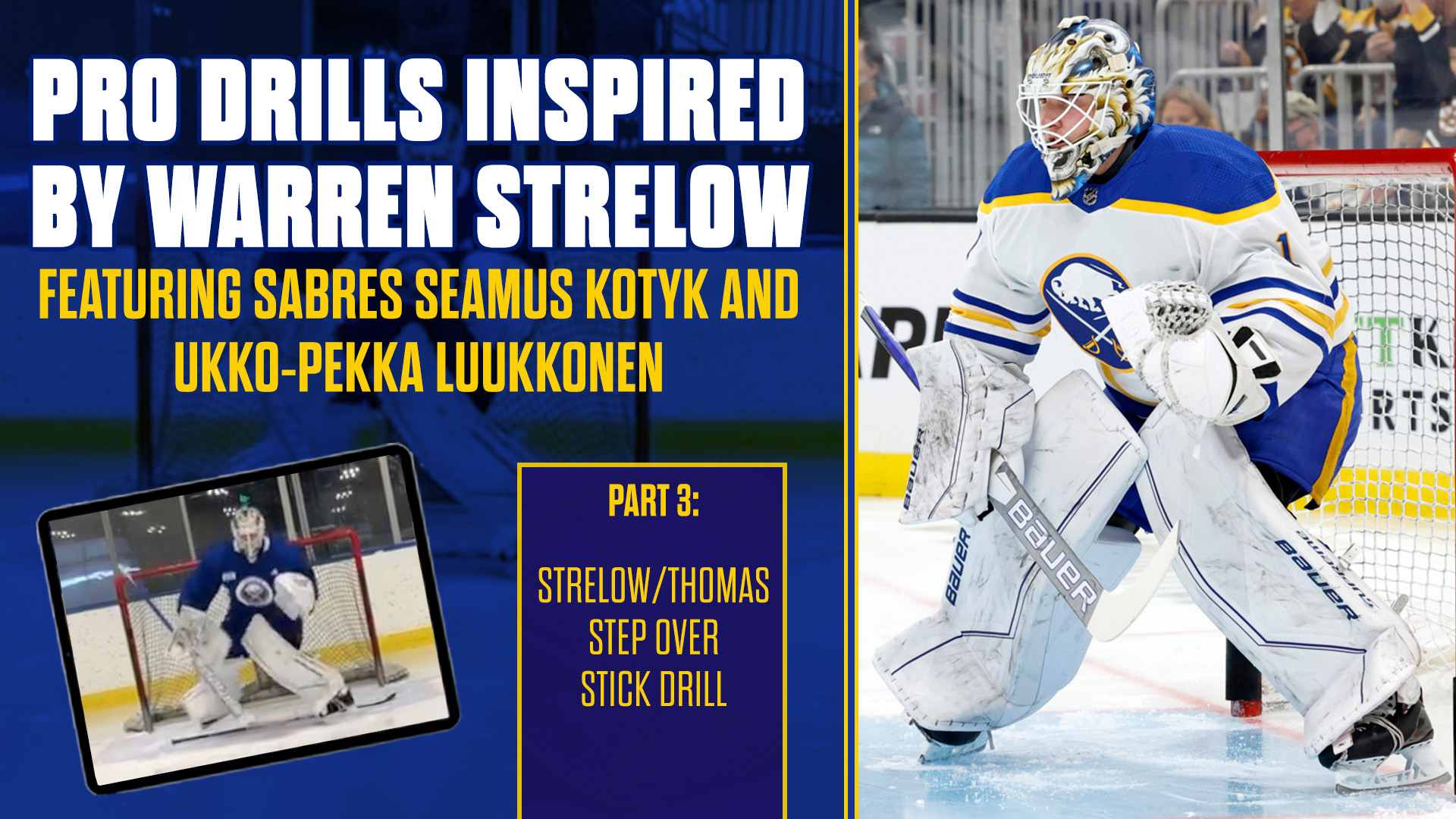 Pro Drills inspired by Warren Strelow Featuring Sabres Seamus Kotyk and Ukko-Pekka Luukkonen