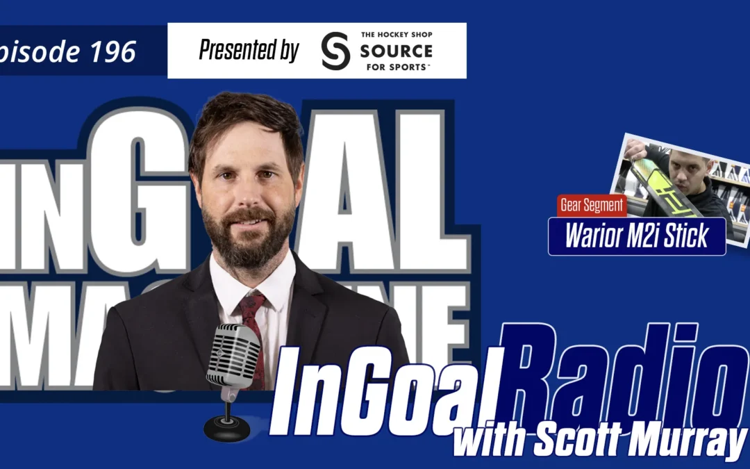 InGoal Radio Episode 196with Scott Murray