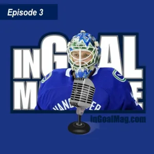 InGoal Magazine podcast Episode 3 graphic featuring Thatcher Demko in Vancouver Canucks blue jersey and painted goalie mask