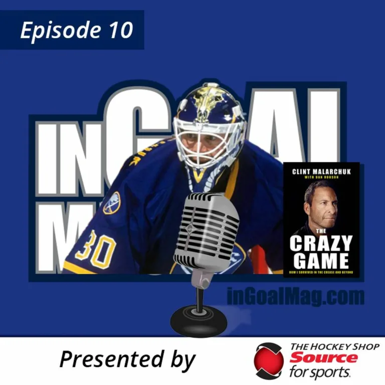 InGoal Radio Episode 10 podcast cover featuring Clint Malarchuk's book Crazy Game and a masked NHL goalie in blue Sabres gear