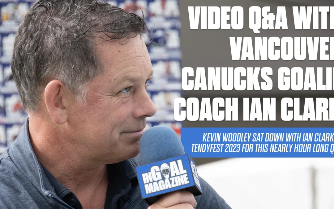 Q&A with Canucks Goalie Coach Ian Clark