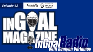 InGoal Radio Episode 62 podcast cover featuring Semyon Varlamov, presented by Source for Sports