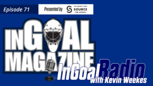 InGoal Radio Episode 71 podcast cover featuring a goalie mask graphic and microphone, hosted by Kevin Weekes
