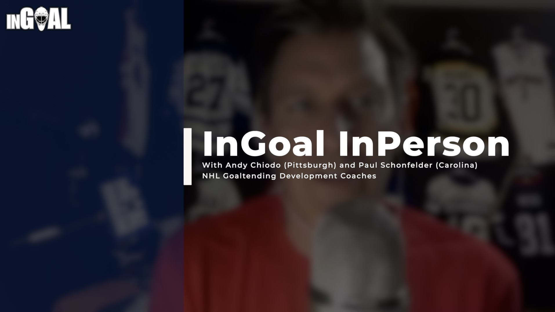 InGoal InPerson Seminar with Andy Chiodo and Paul Schonfelder Recording