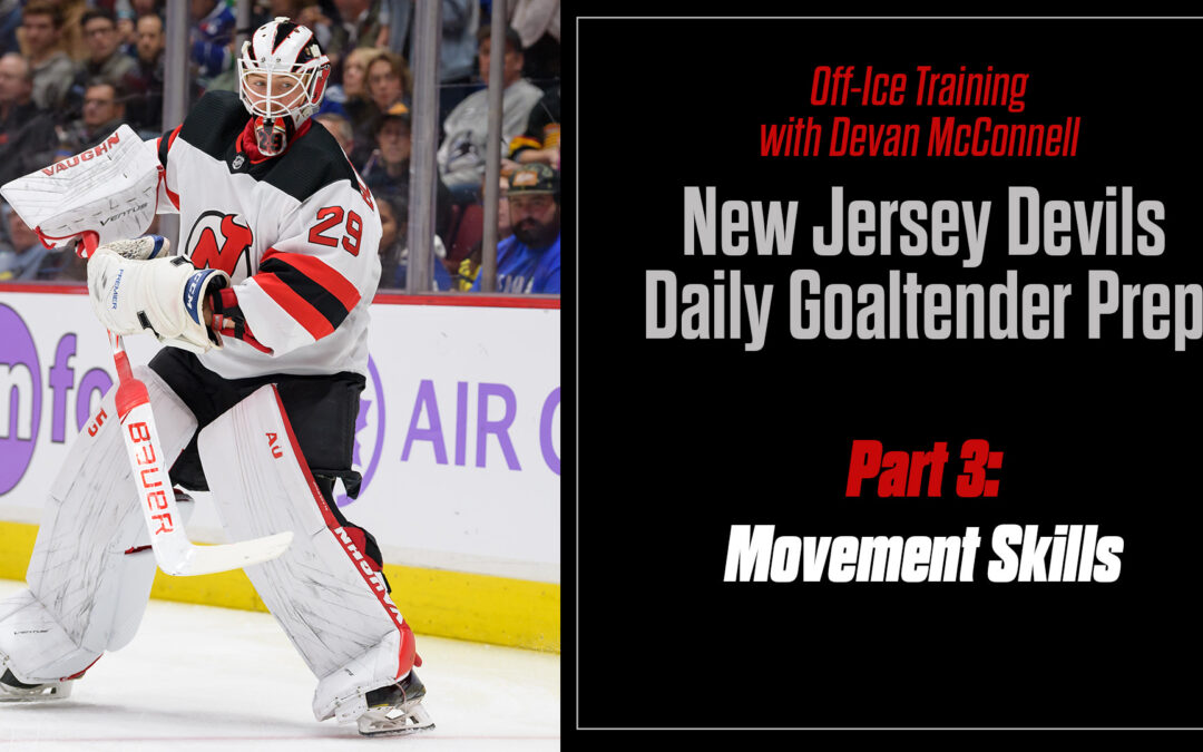 Off-Ice: Devan McConnell: New Jersey Devils Daily Goaltender Prep Part 3 – Movement Skills