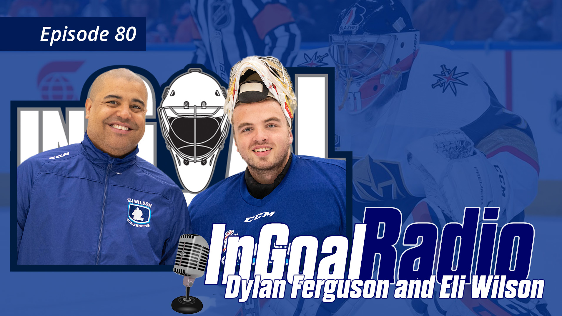 InGoal Radio Episode 80  Dylan Ferguson and Eli Wilson