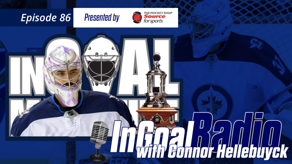 InGoal Radio Episode 86 Connor Hellebuyck