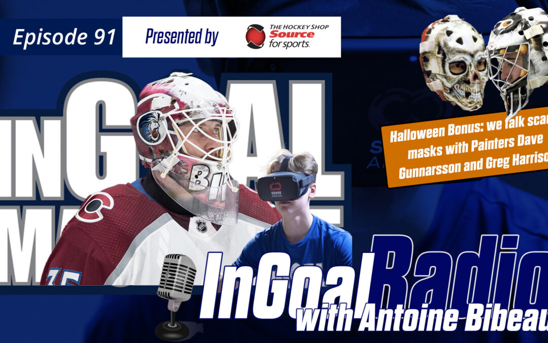 InGoal Radio Episode 91 Antoine Bibeau and Sense Arena VR Goaltending