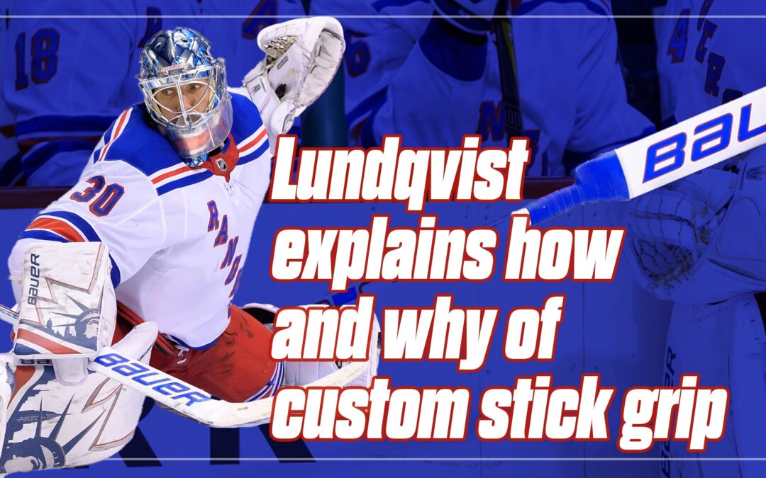 Lundqvist explains how and why of custom stick grip