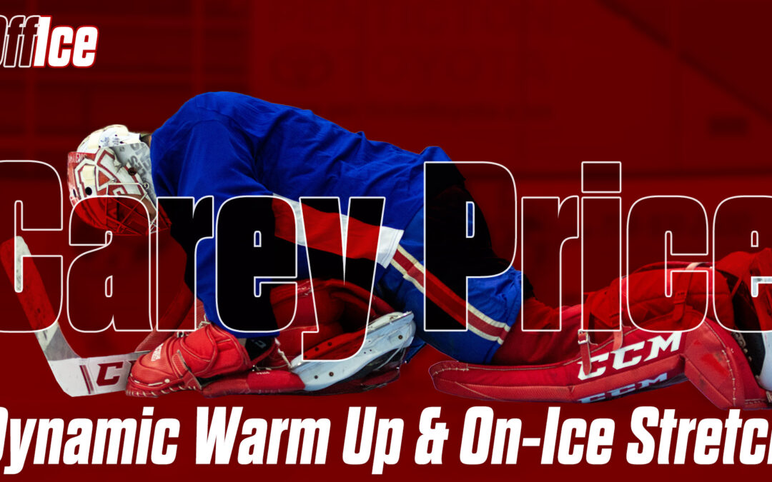 Carey Price On-Ice Stretch and Dynamic Warm Ups