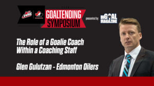 Glen Gulutzan, Edmonton Oilers coach, speaking at InGoal Magazine Goaltending Symposium on the role of a goalie coach