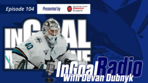 InGoal Radio Episode 104 podcast graphic featuring Devan Dubnyk in San Jose Sharks gear in his crease stance