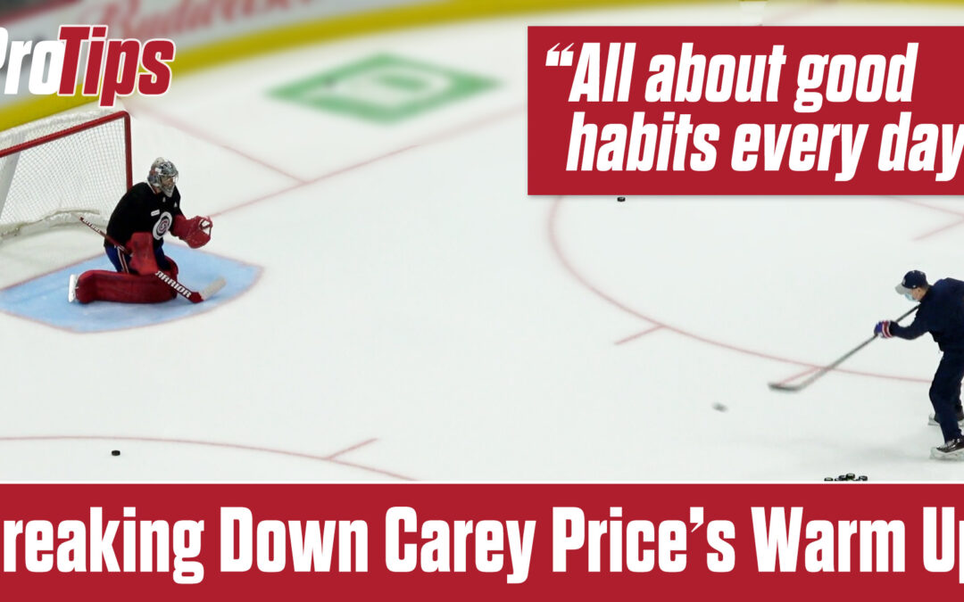 Breaking Down Carey Price’s Warm Up Routine and Why it Never Changes