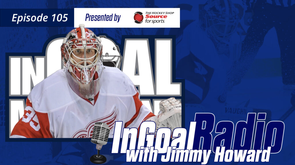 InGoal Radio Episode 105 with Jimmy Howard