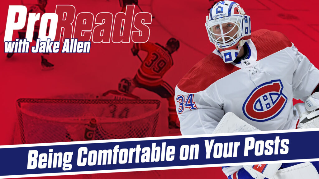 Jake Allen Montreal Canadiens goalie in butterfly stance near post, Pro Reads with Jake Allen Being Comfortable on Your Posts
