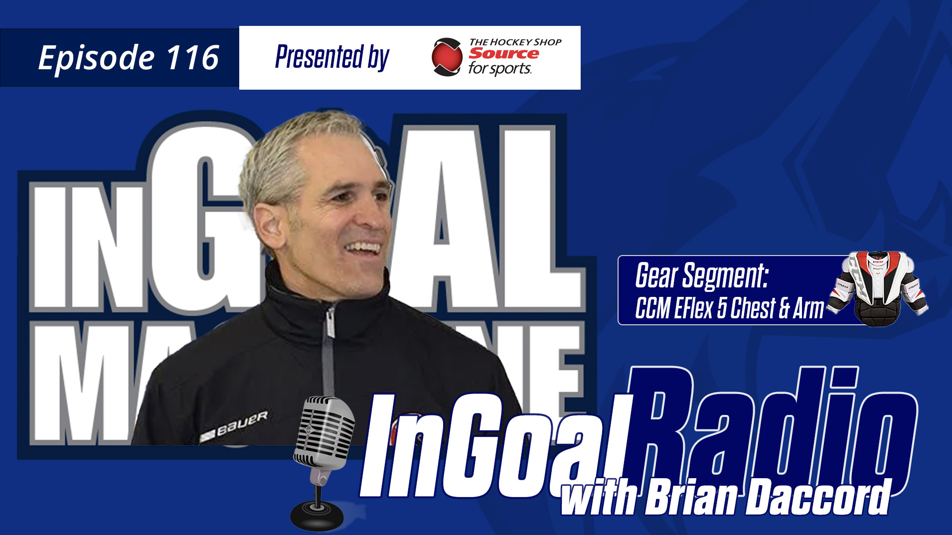 InGoal Radio Episode 116with Brian Daccord and the CCM EFlex 5 Chest and Arm Protector