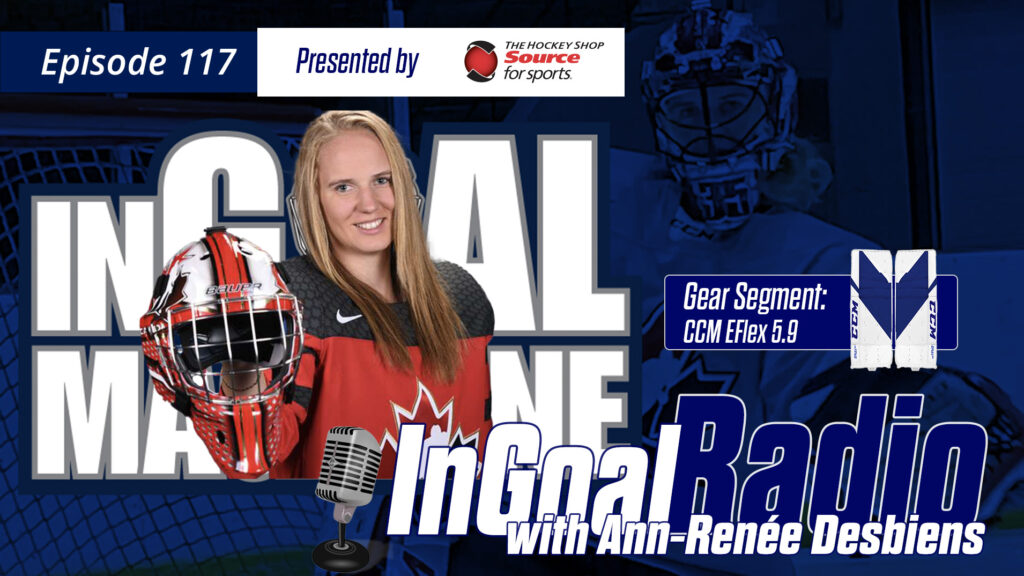InGoal Radio Episode 117 with Ann-Renée Desbiens
