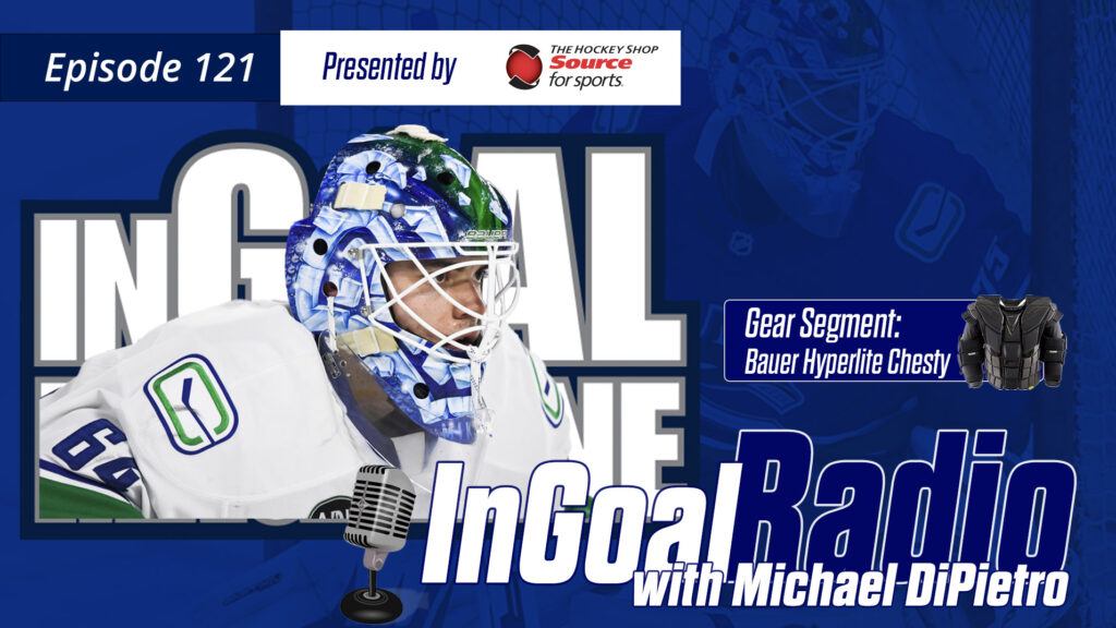 InGoal Radio Episode 121 with Vancouver’s Michael DiPietro