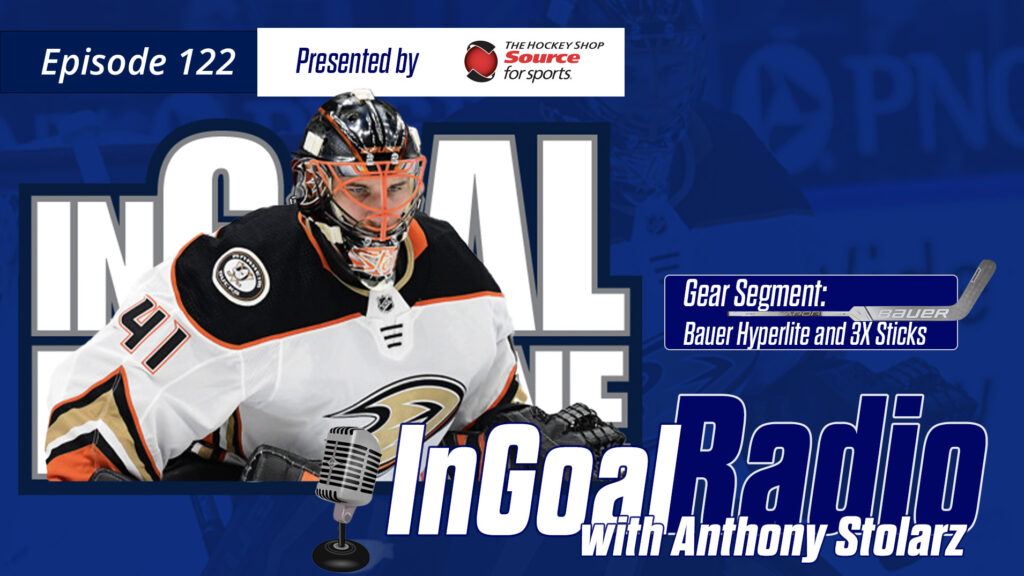 InGoal Radio Episode 122 with Anaheim’s Anthony Stolarz