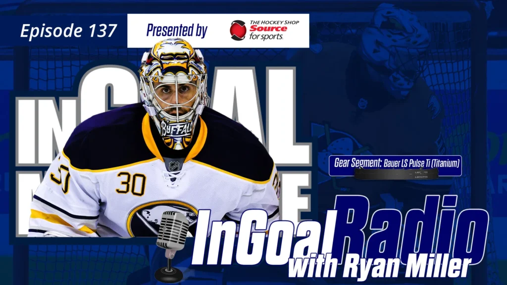 InGoal Radio Episode 137 with Ryan Miller