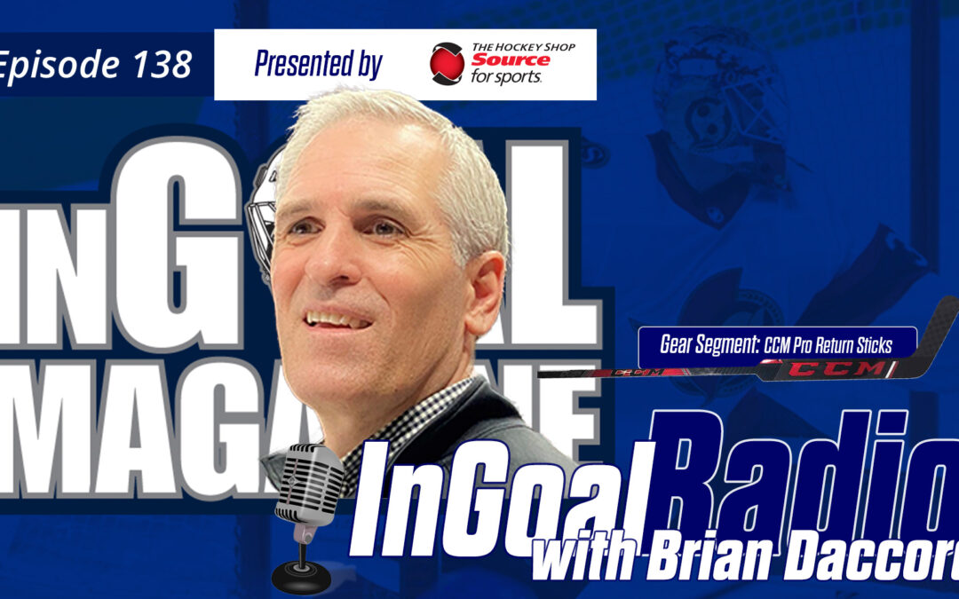 InGoal Radio Episode 138with Brian Daccord