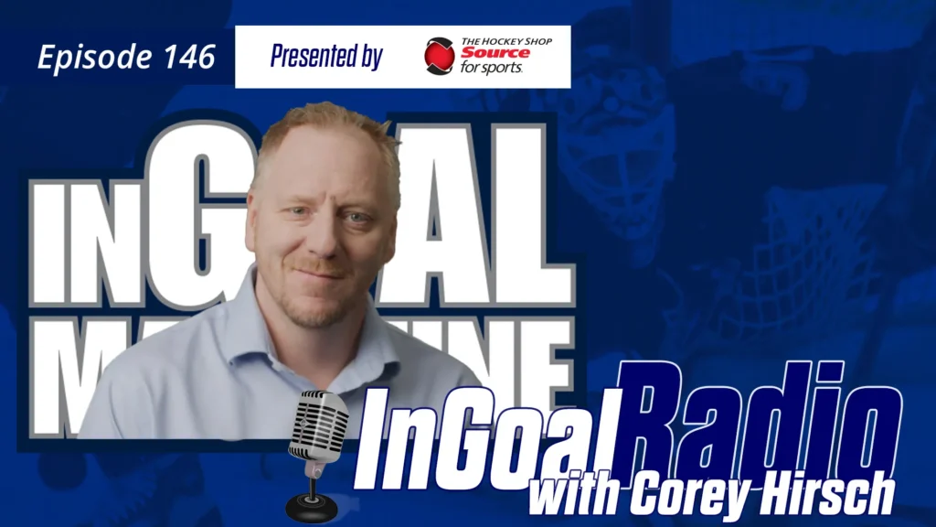 InGoal Radio Episode 146 with Corey Hirsch