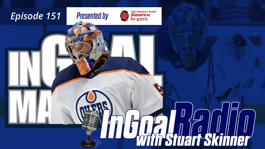 InGoal Radio Episode 151 with Stuart Skinner