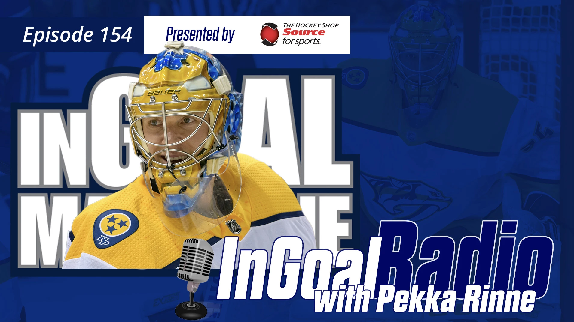 InGoal Radio Episode 154with Pekka Rinne