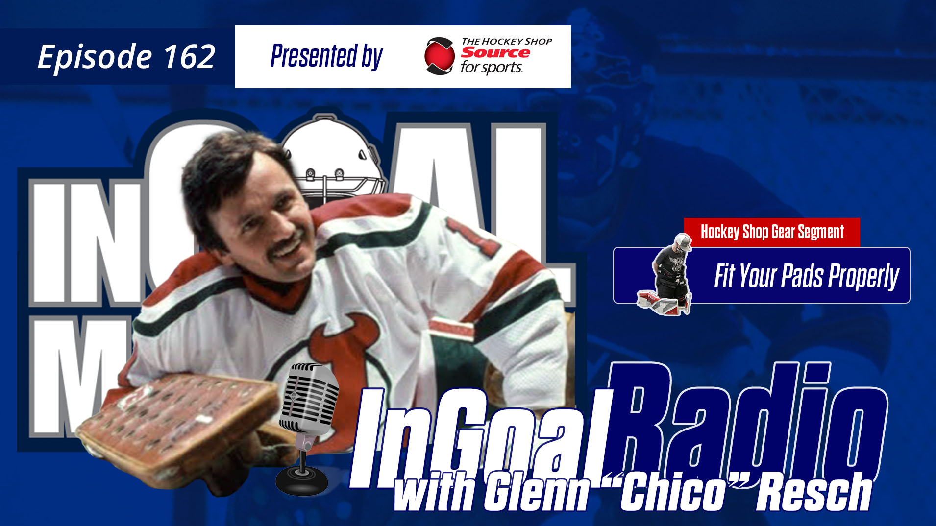 InGoal Radio Episode 162with Glenn “Chico” Resch