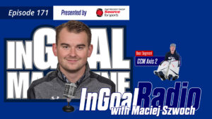InGoal Radio Episode 171 podcast graphic featuring goalie Maciej Szwoch and host Dan Iaprand, CCM Axis 2 mask inset