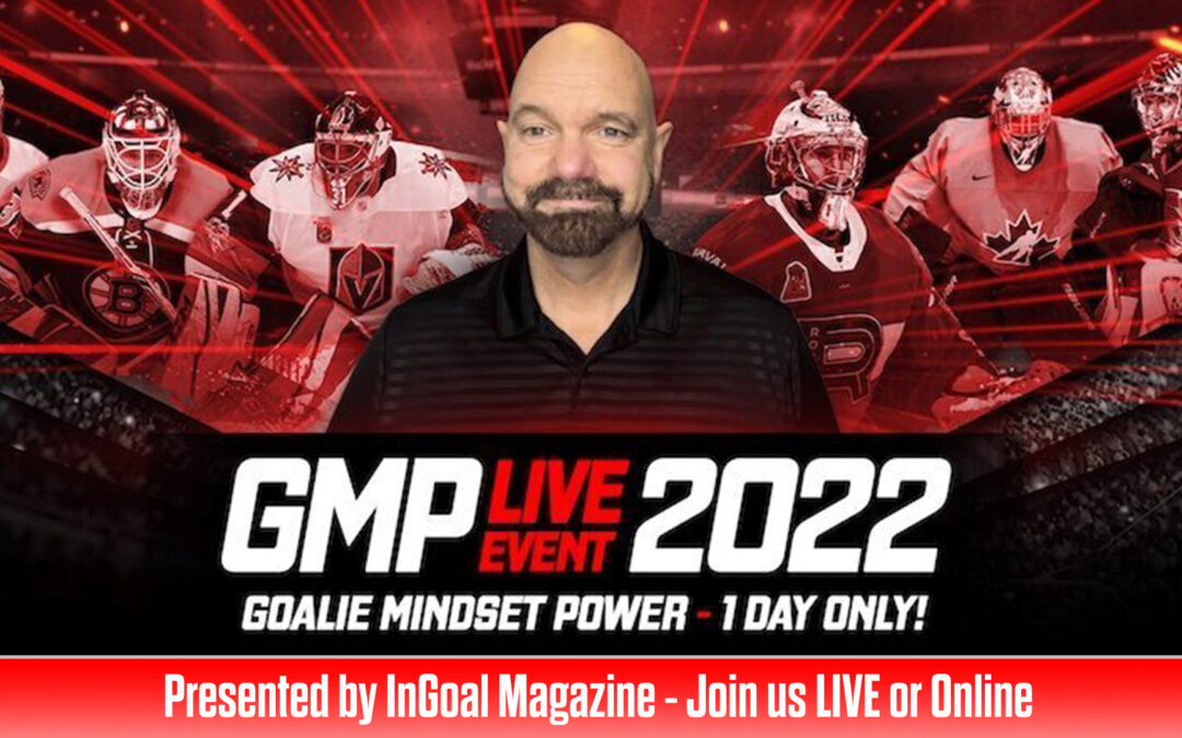 InGoal and Pete Fry present Goalie Mindset Power June 25, 2022