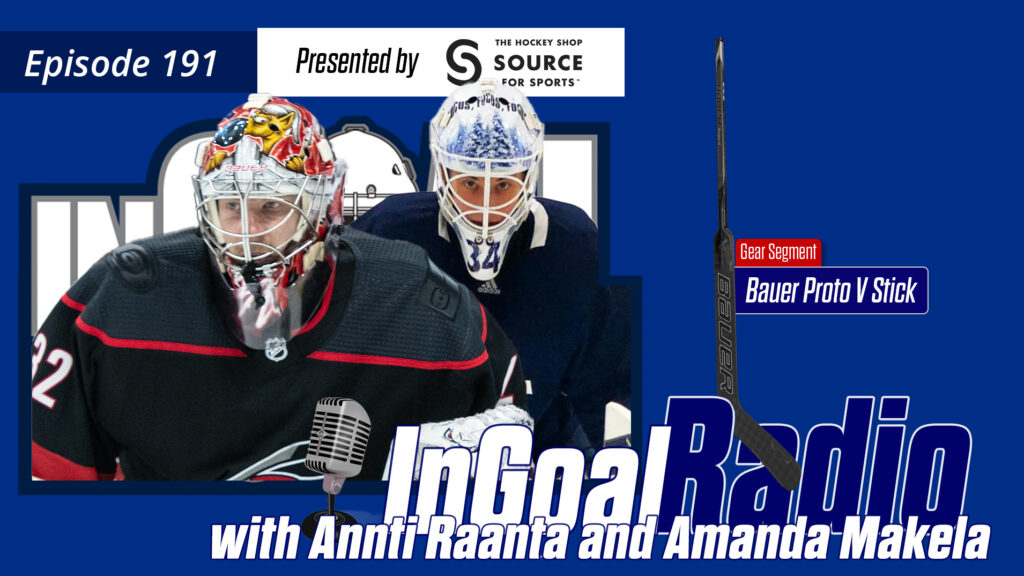 InGoal Radio Episode 191 with Annti Raanta and Amanda Makela