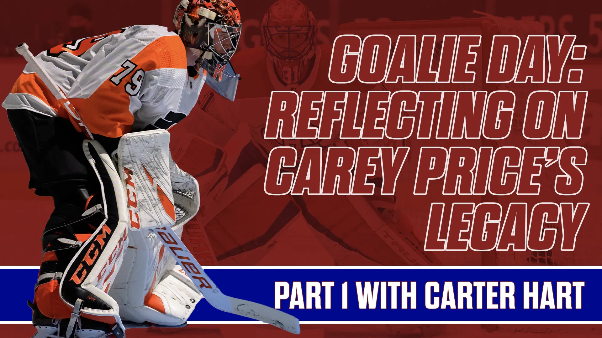 Goalie Day: Reflecting on Carey Price’s Legacy