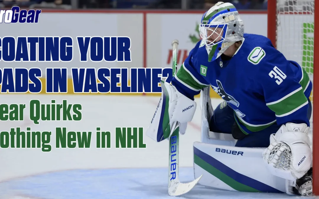 Pro Gear: Coating your pads in Vaseline?