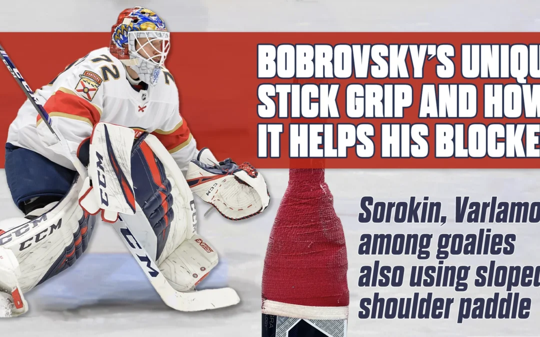 Bobrovsky unique stick grip and how it helps blocker