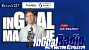 InGoal Radio Episode 221 podcast graphic featuring goalie Carson Bjarnason, guest star CCM's Kailey Dankevy
