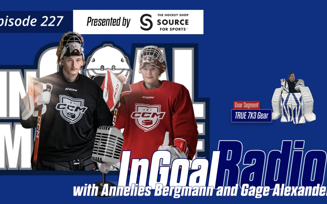InGoal Radio Episode 227with Anneliese Bergmann and Gage Alexander