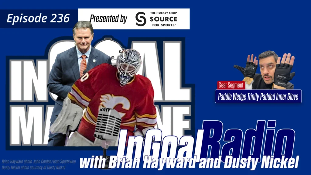 InGoal Radio Episode 236 with Brian Hayward and Dusty Nickel