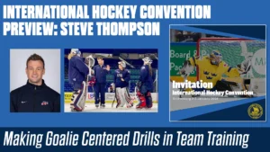 Steve Thompson headshot and goalie drill session preview graphic for International Hockey Convention presentation