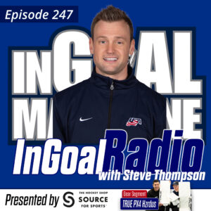 InGoal Radio Episode 247 podcast cover featuring USA Hockey's Steve Thompson in a navy USA jacket