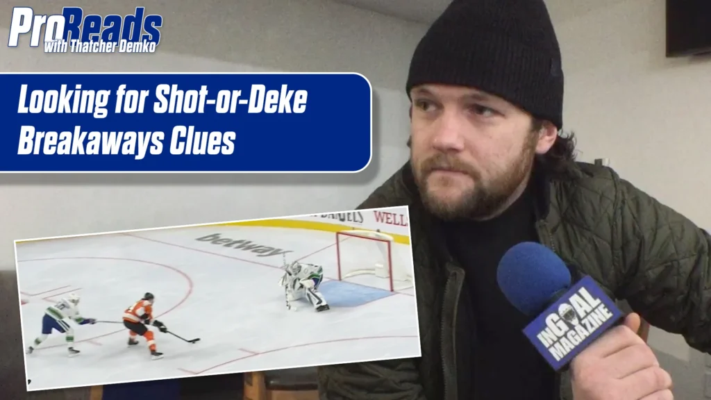 Thatcher Demko discusses shot-or-deke breakaway reads in a ProReads video, with game footage of a goalie making a breakawa...