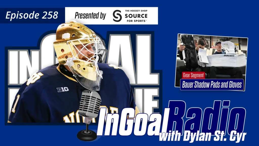 InGoal Radio Episode 258 with Dylan St. Cyr