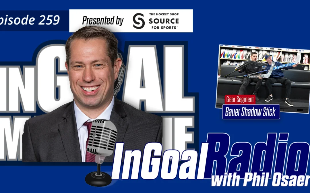 InGoal Radio Episode 259with Phil Osaer