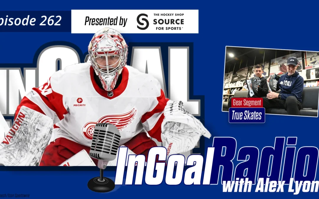 InGoal Radio Episode 262with Alex Lyon