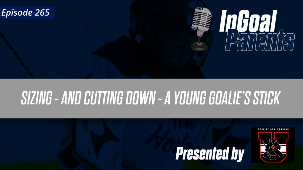 Podcast Segment for Goalie Parents – Episode 265